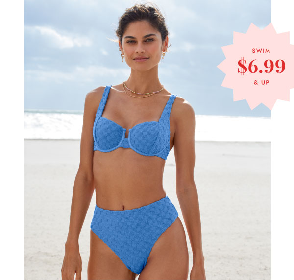 SWIM $6.99 & UP