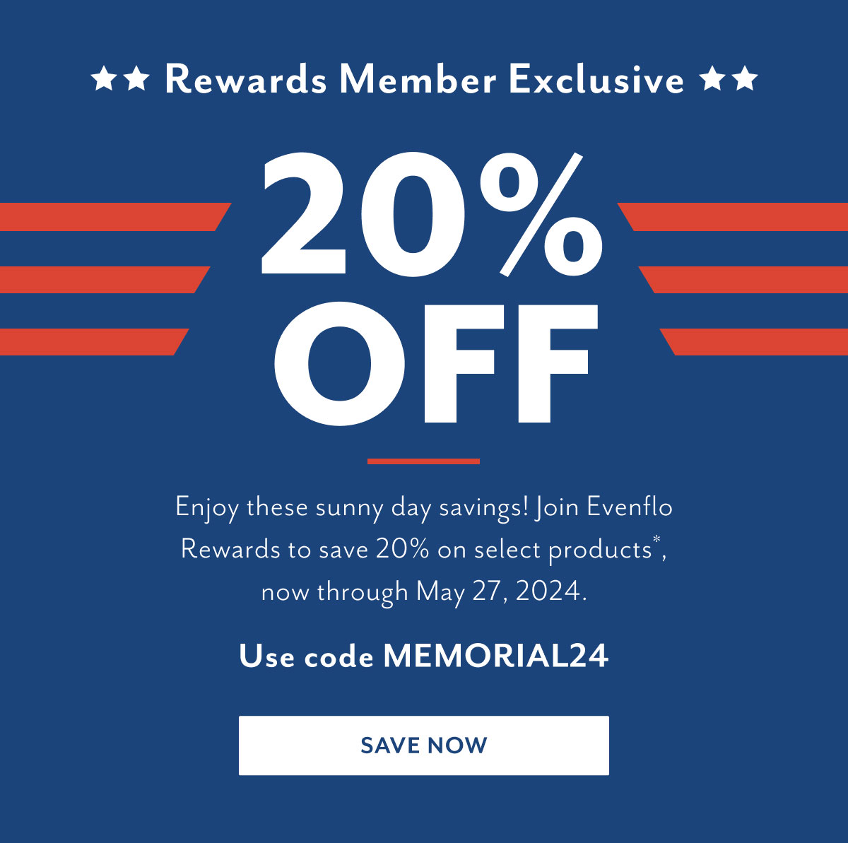 Rewards Member Exclusive | 20% off | Enjoy these sunny day savings! Join Evenflo Rewards to save 20% on select products*, now through May 27, 2024. | Use code MEMORIAL24 | Save now