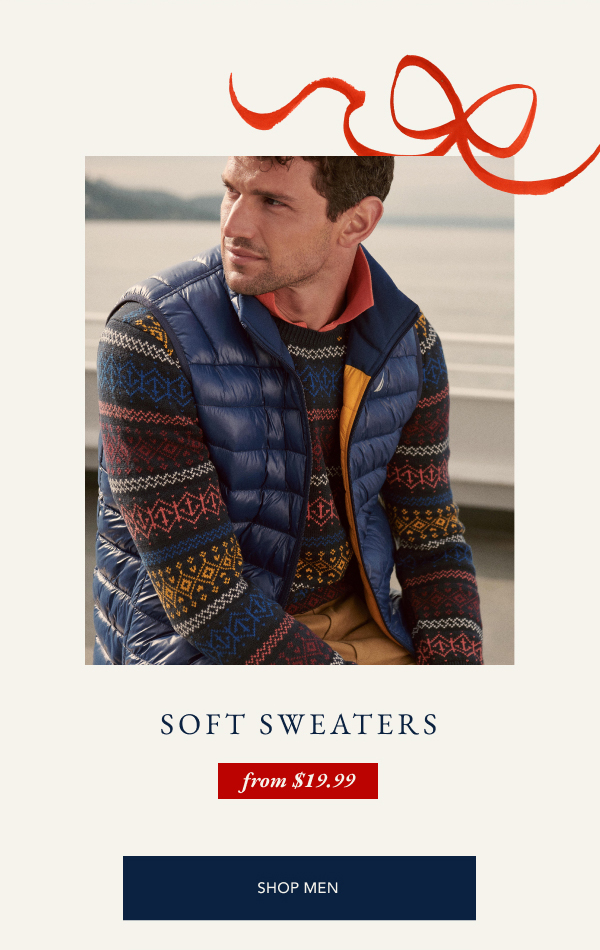 Soft sweaters from $19.99. SHOP MEN