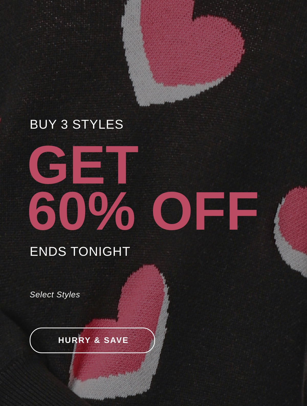 BUY 3 STYLES GET 60% OFF | HURRY & SAVE