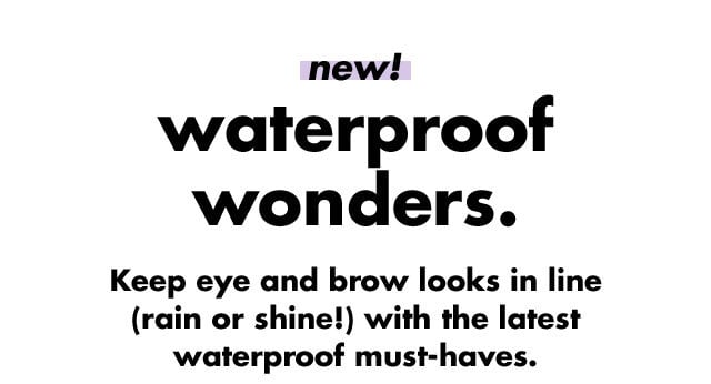 new! Waterproof wonders