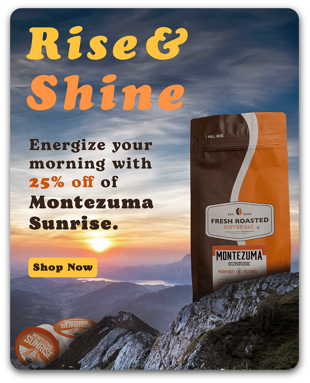 Energize your morning with 25% off Montezuma Sunrise