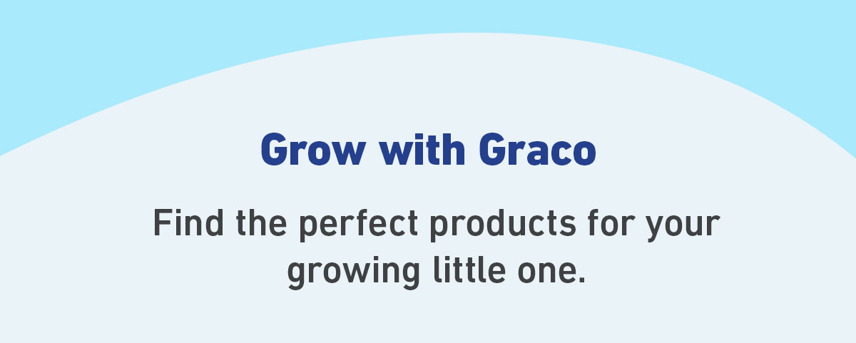 Grow with Graco