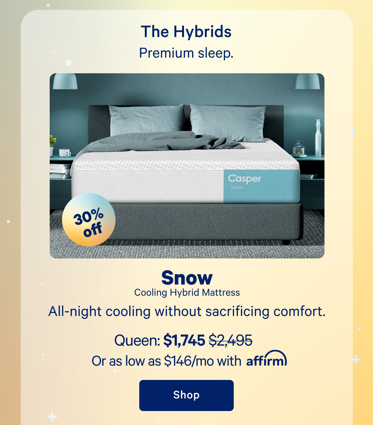 The Hybrids; Snow Cooling Hybrid Mattress; All-night cooling without sacrificing comfort.