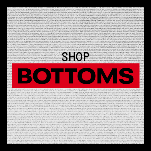 SHOP BOTTOMS