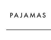 Shop pajamas.