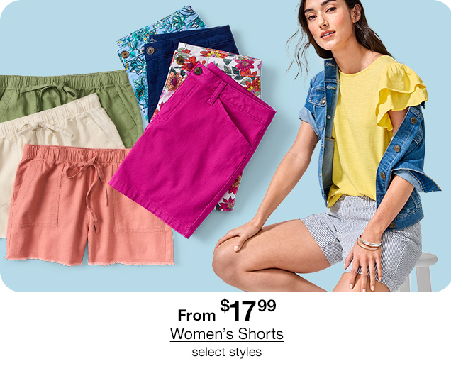 From $17.99 Women's Shorts, select styles