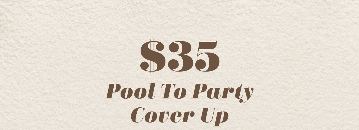 $35 Pool-To-Party Cover Up