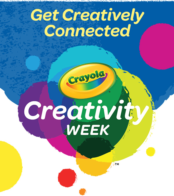 Get Creatively Connected: Crayola Creativity Week