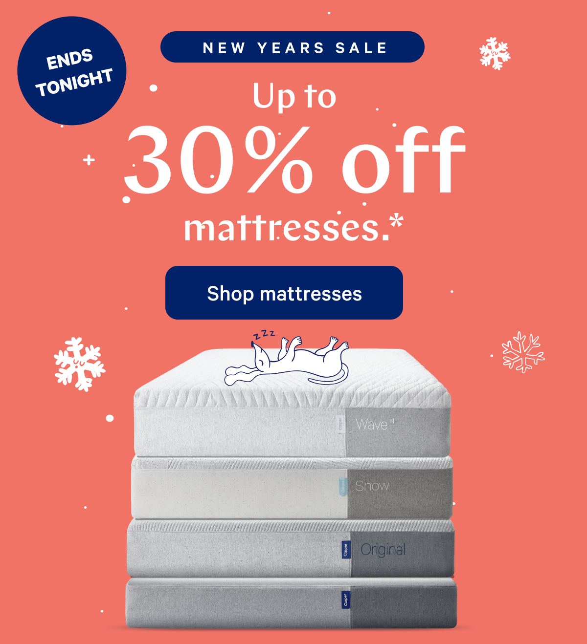 NEW YEARS SALE >> Up to 30% off mattresses* >> Shop mattresses >>