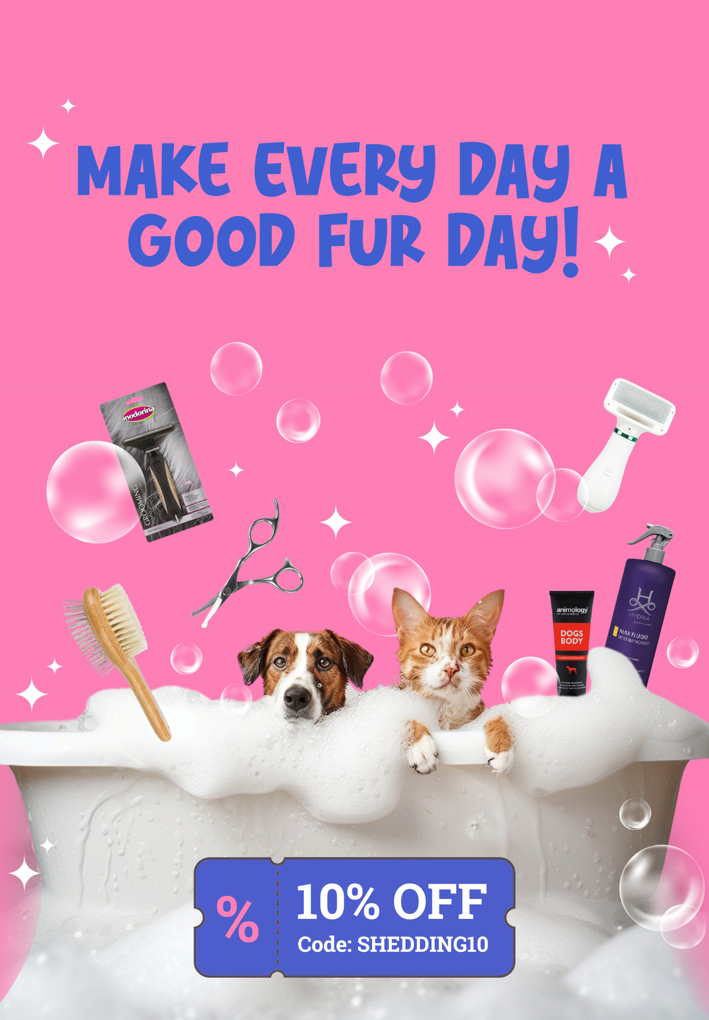 Make Every Day a Good Fur Day! 10% Off Code: SHEDDING10