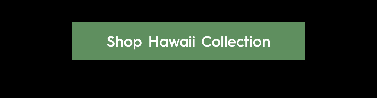 Shop Hawaii Collection