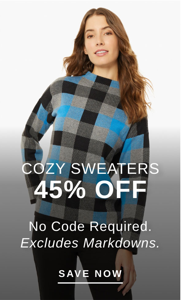 COZY SWEATERS 45% OFF | SAVE NOW