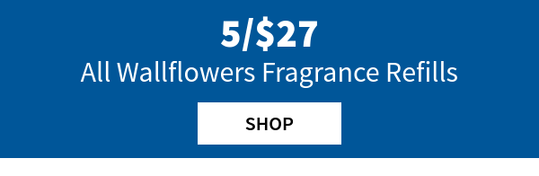 5 for $27 All wallflower fragrance refills. Shop