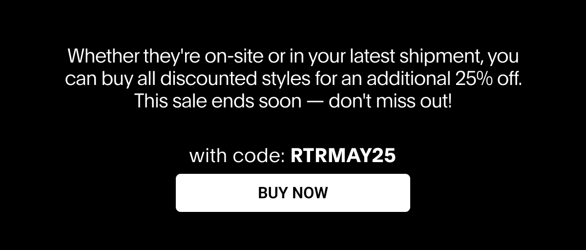 Buy what you love for 25% off