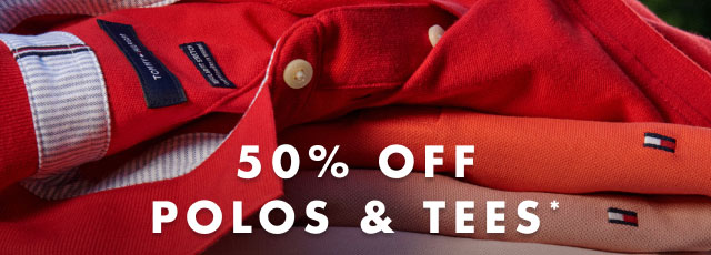 50% off polos & tees*                                         