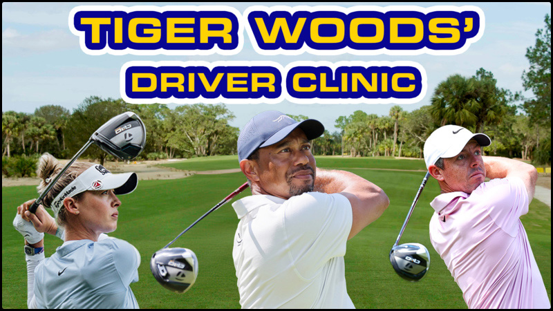 'Tiger Woods' Driver Clinic' in yellow and blue bubble letters over a photo of Nelly Korda swinging a Qi10 LS Driver, Tiger Woods swinging a Qi10 LS Driver and Rory McIlroy swinging a Qi10 LS Driver on the green