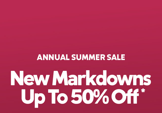 Annual Summer Sale New Markdowns up to 50% off