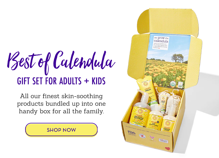 Best of Calendula™ Gift Set For Adults + Kids All our finest skin-soothing products bundled up into one handy box for all the family. [SHOP NOW]