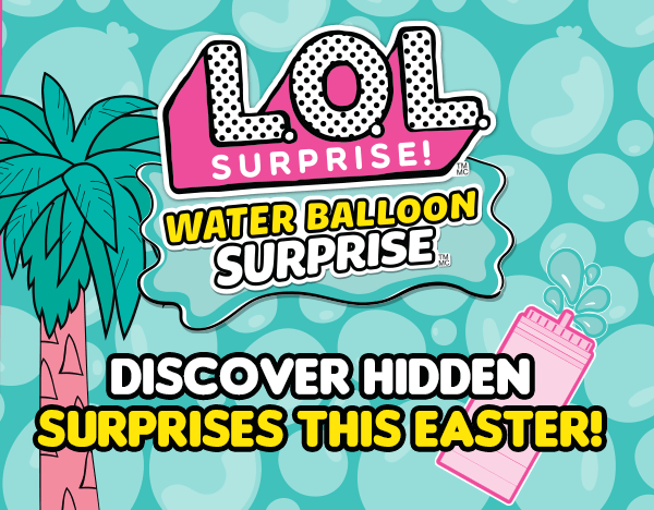 L.O.L. Surprise!™ Water Balloon Surprise™ Discover hidden surprises this Easter!