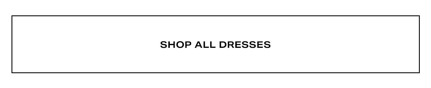 Shop All Dresses.