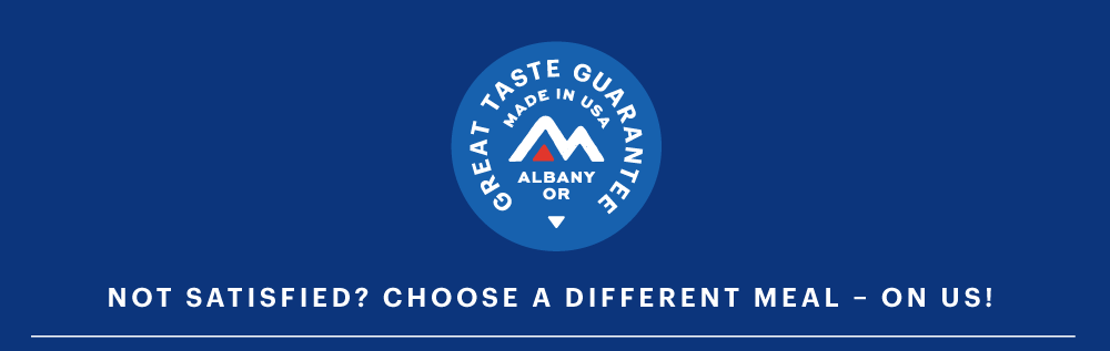 Great taste guarantee. Made in the USA. Not satisfied? Choose a different meal on us!