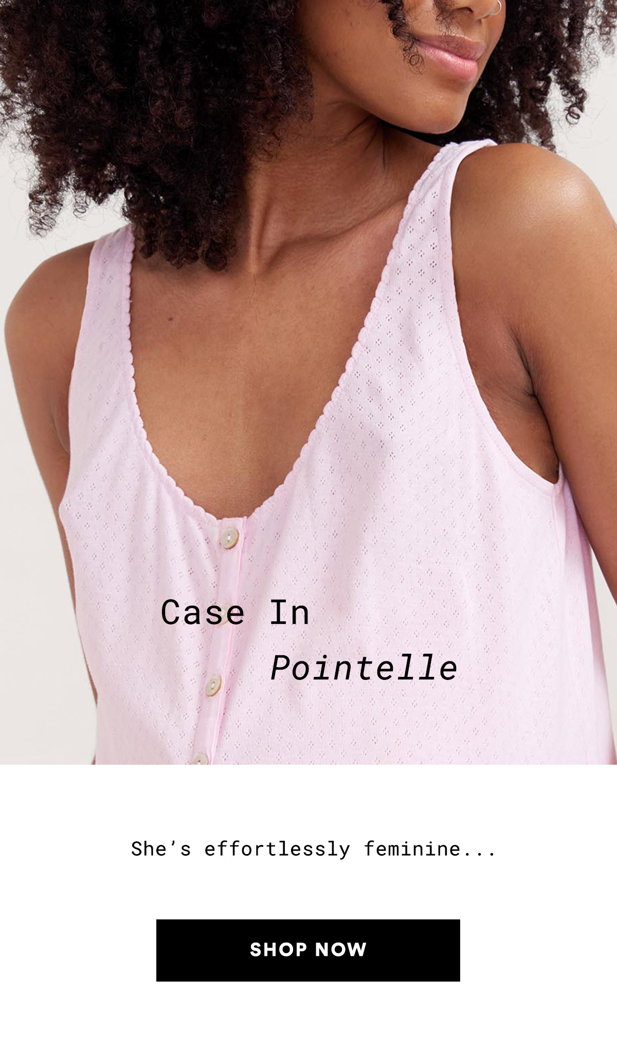 Case in Pointelle SHOP NOW>>