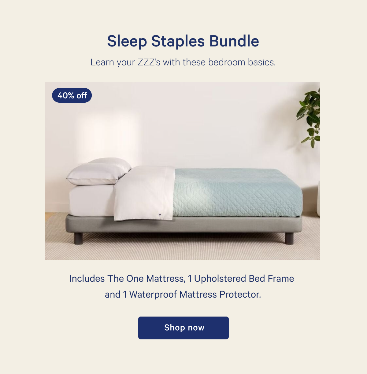 Sleep Staples Bundle >> Includes The One Mattress, 1 Upholstered Bed Frame, and 1 Waterproof Mattress Protector. >> Shop now >>