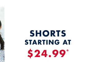 Shorts starting at $24.99º