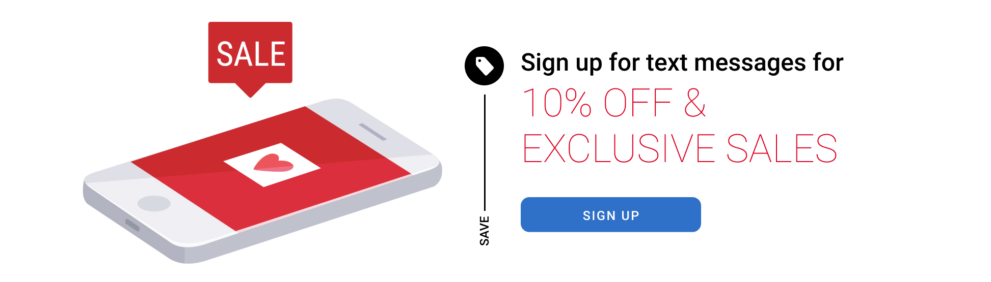 click to sign up for text alerts and get exclusive offers & product updates