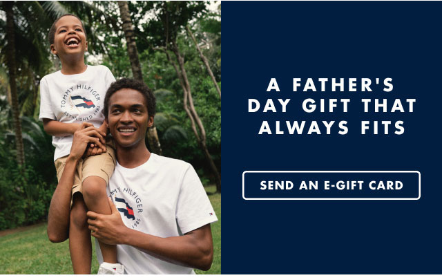 A Father's Day gift that always fits                                            Send an e-gift card                                         