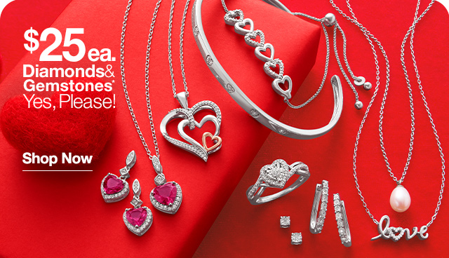 $25 each Diamonds & Gemstones* Yes, Please! Shop Now