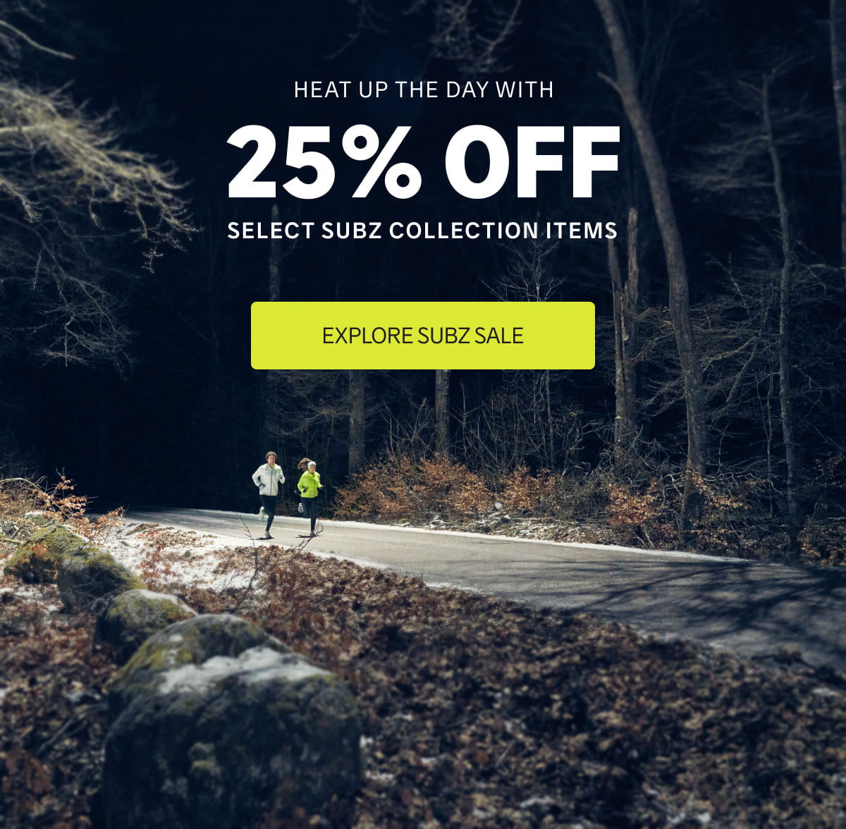 Heat Up The Day With 25% Off | Select SubZ Collection Items | Explore SubZ Sale