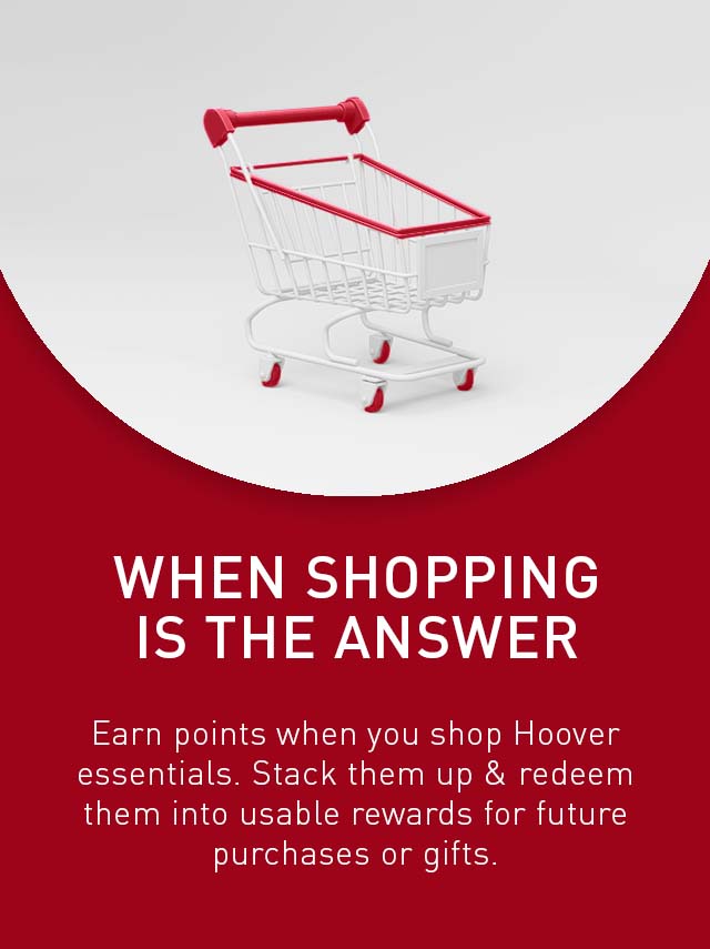 Earn points when you shop Hoover essentials