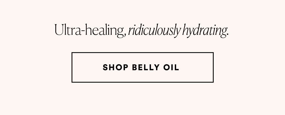 SHOP BELLY OIL>>