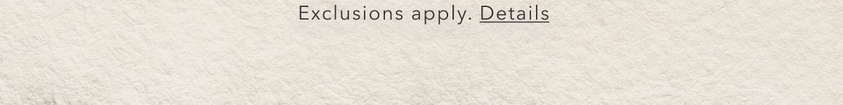 Exclusions apply. Details