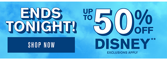 Ends Tonight! Up to 50% Off Disney. Exclusions Apply. Shop Now