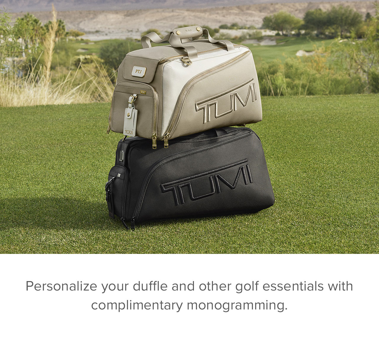 Personalize your duffle and other golf essentials with complimentary monogramming. 