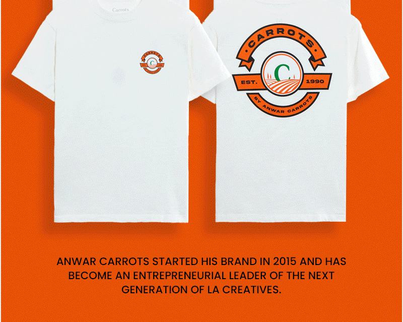 Anwar Carrots started his brand in 2015 and has become an entrepreneurial leader of the next generation of LA creatives.