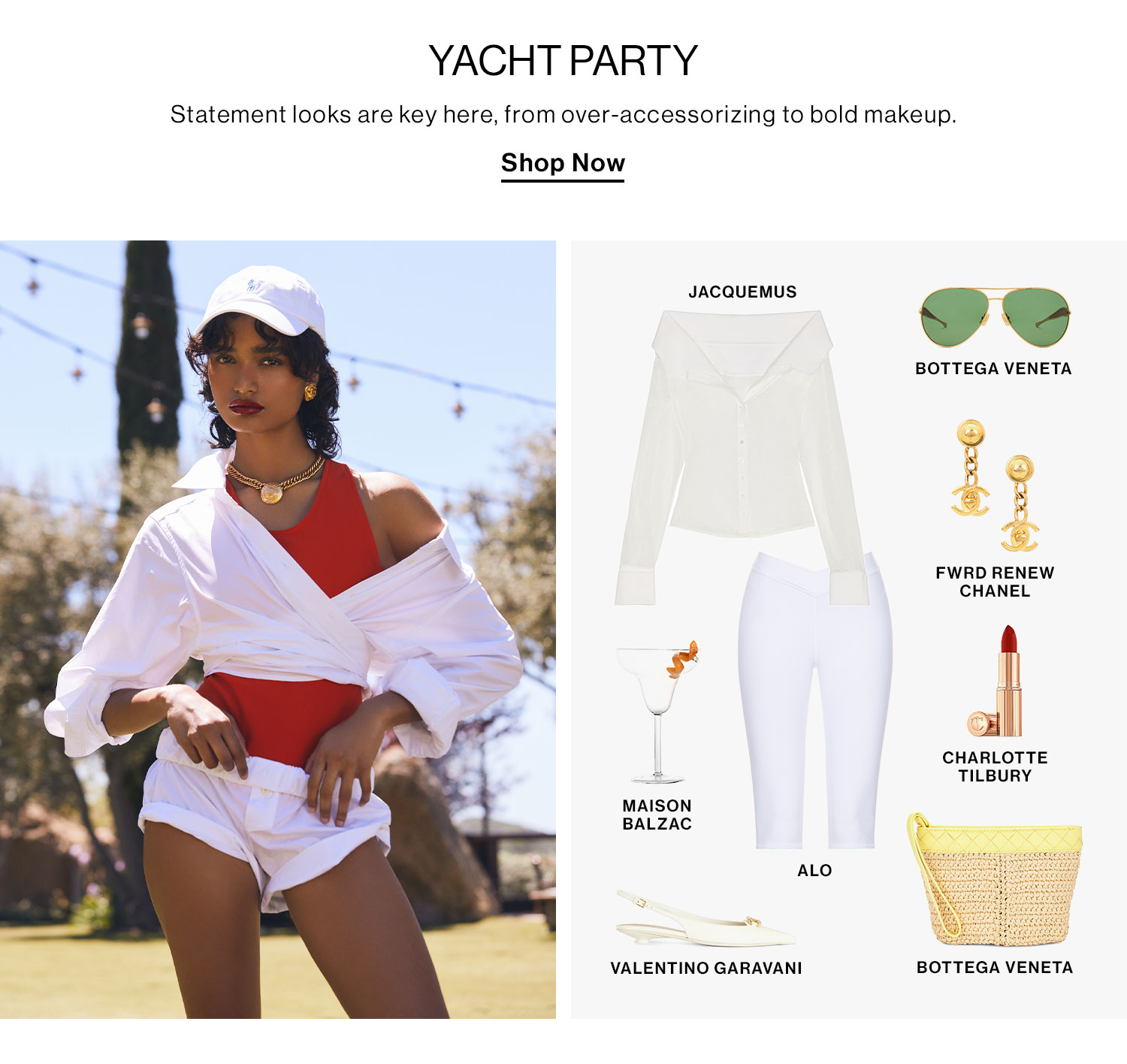 YACHT PARTY. Statement looks are key here, from over-accessorizing to bold makeup. Shop Now