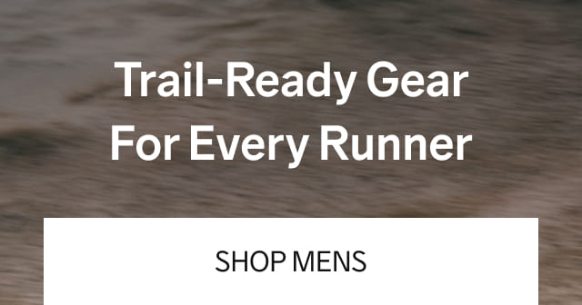 Trail-Ready Gear for Every Runner | SHOP MENS