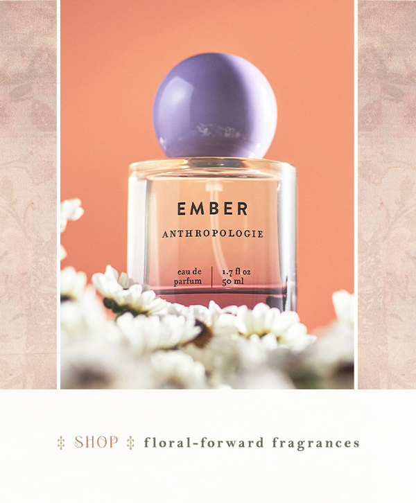 shop floral-forward fragrances.