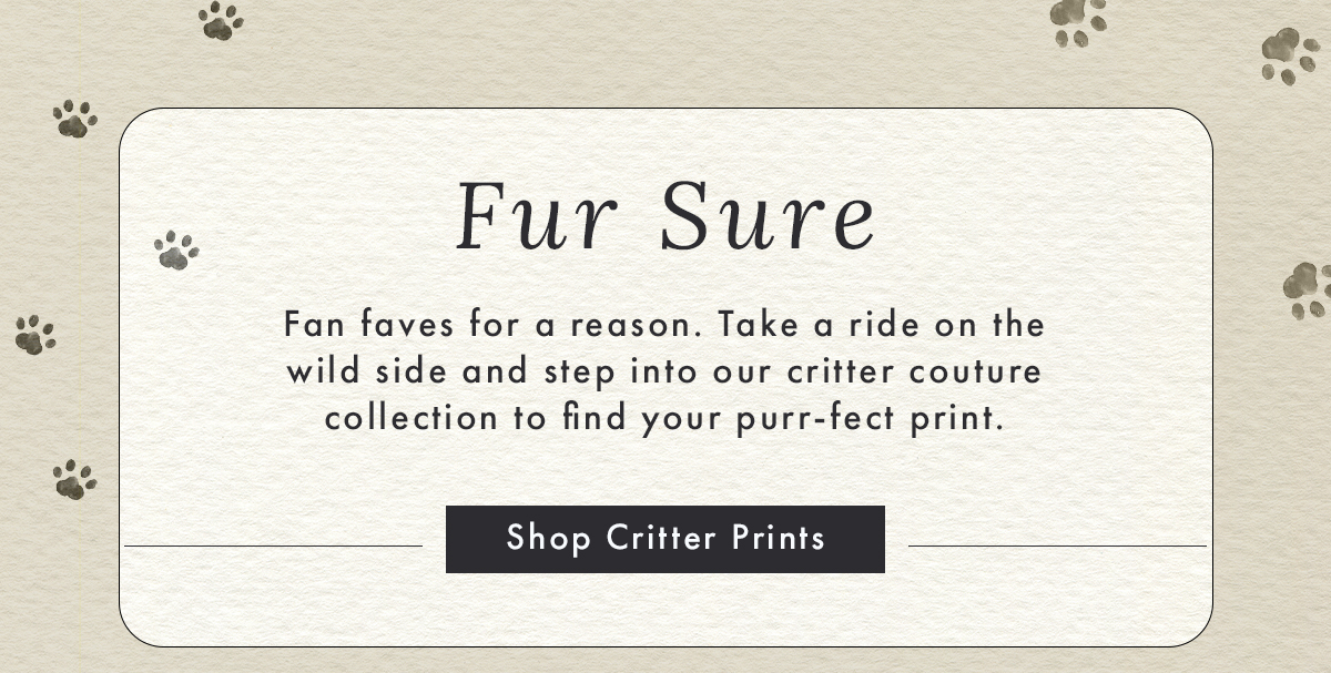 Fur Sure | Shop Critter Prints