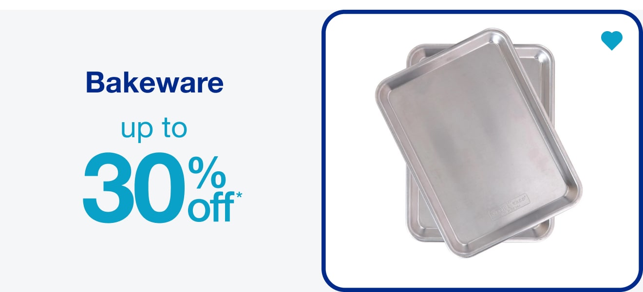 Up to 30% Off* Bakeware â€” Shop Now!