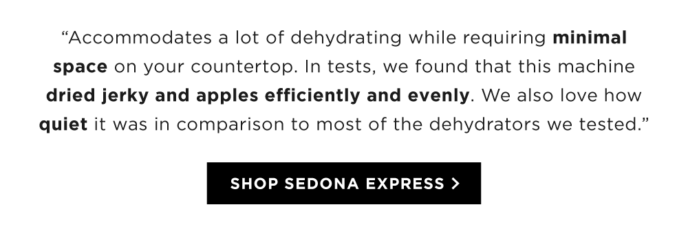 “Accommodates a lot of dehydrating while requiring minimal space on your countertop. In tests, we found that this machine dried jerky and apples efficiently and evenly. We also love how quiet it was in comparison to most of the dehydrators we tested.”