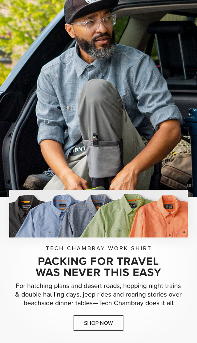 Tech Chambray Work Shirt Packing for Travel Was Never This Easy Trusted for adventures from Belize to Bristol Bay For hatching plans and desert roads, hopping night trains & double-hauling days, jeep rides and roaring stories over beachside dinner tables—Tech Chambray does it all.