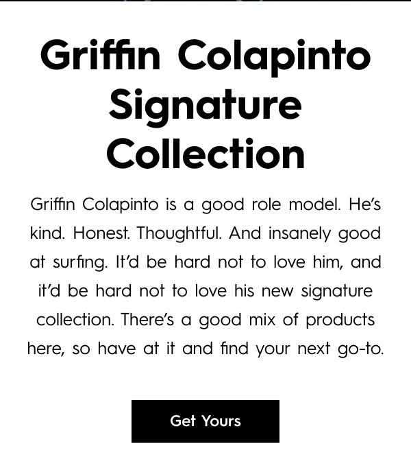 Griffin Colapinto Signature Collection