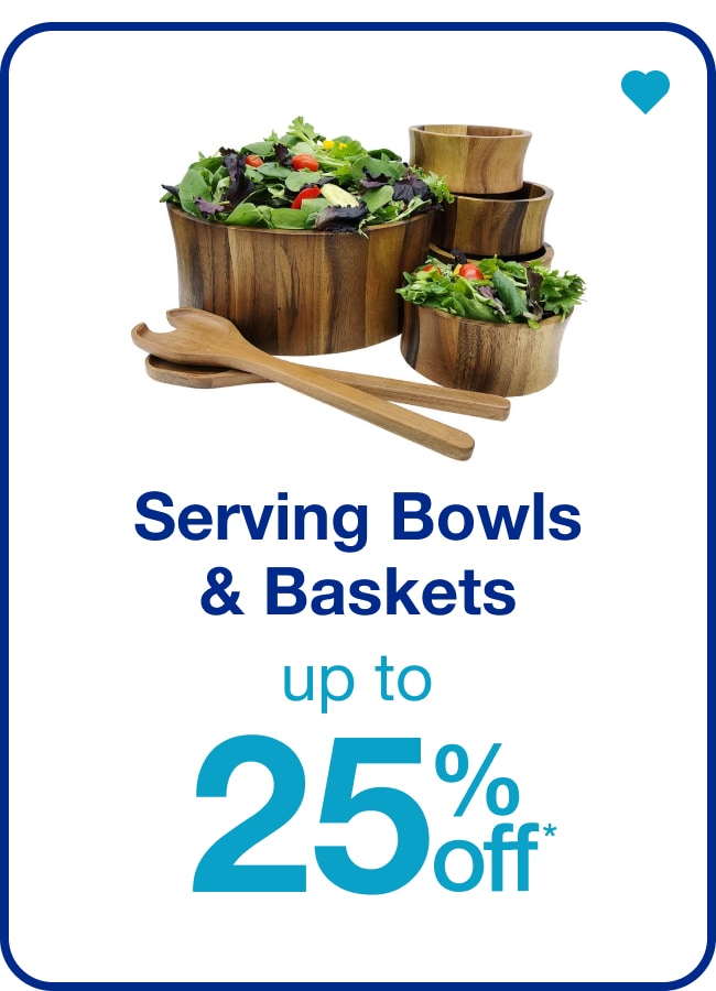 Serving Bowls & Basketsâ€” Shop Now!